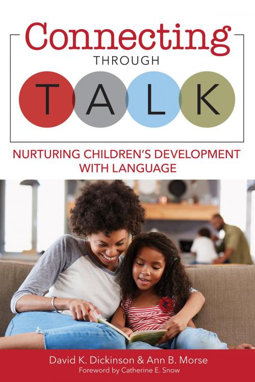 Cover of the book Connecting Through Talk by Dr. David K. Dickinson, BA, M.Ed., Ed.D., Ms. Ann B. Morse, M.Ed., Brookes Publishing