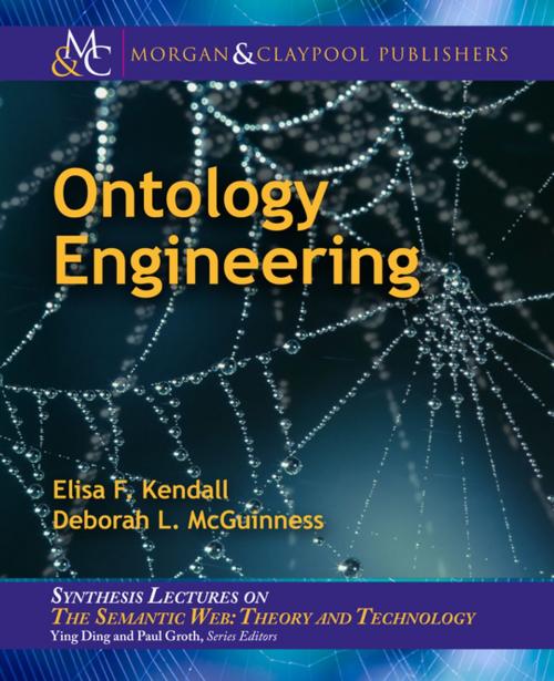 Cover of the book Ontology Engineering by Elisa F. Kendall, Deborah L. McGuinness, Ying Ding, Paul Groth, Morgan & Claypool Publishers