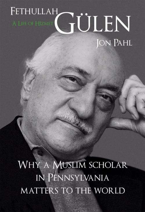 Cover of the book Fethullah Gulen by Jon Pahl, Blue Dome Press