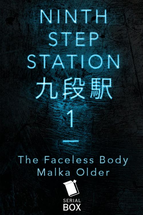 Cover of the book Ninth Step Station: Episode 1 by Malka Older, Serial Box