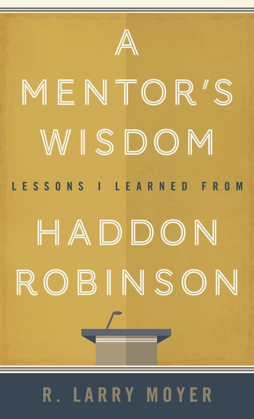Cover of the book A Mentor's Wisdom by Moyer, R. Larry, Hendrickson Publishers