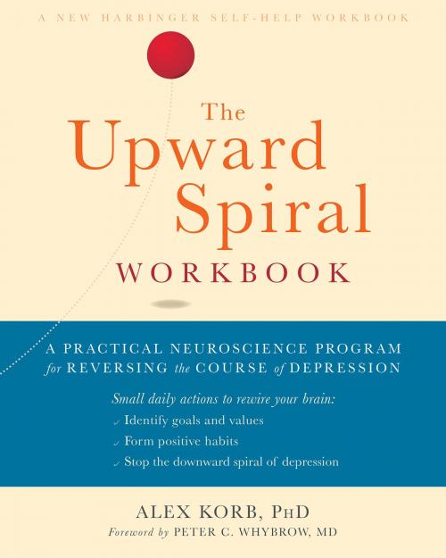 Cover of the book The Upward Spiral Workbook by Alex Korb, PhD, New Harbinger Publications
