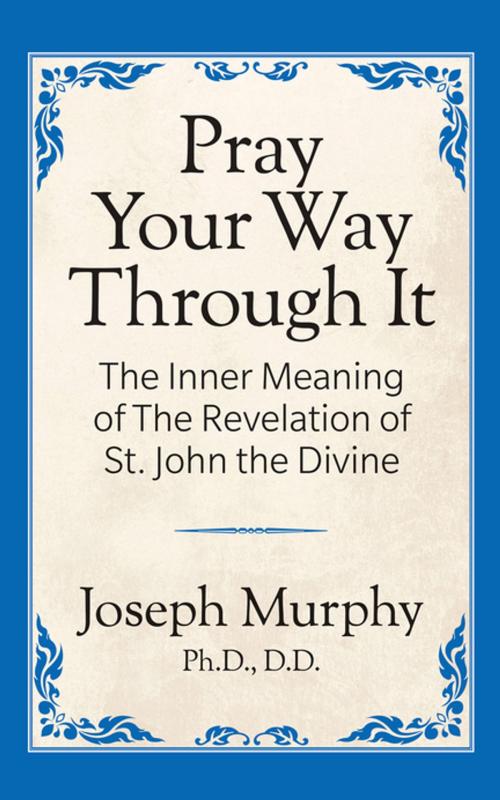 Cover of the book Pray Your Way Through It by Dr. Joseph Murphy, G&D Media