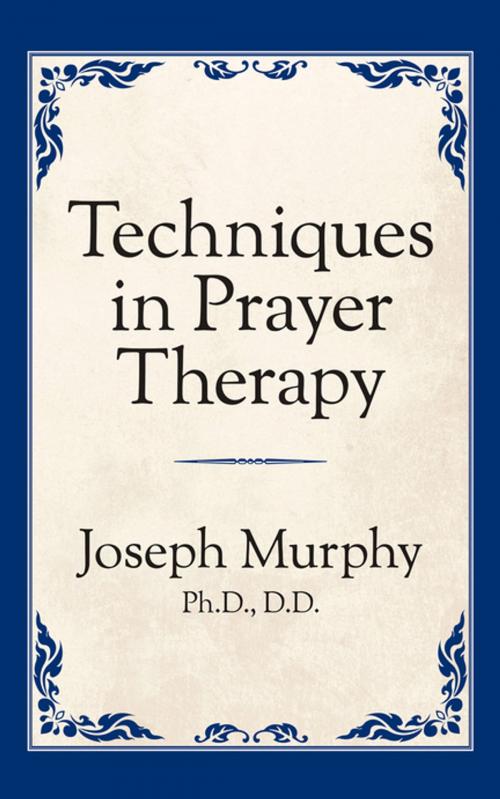 Cover of the book Techniques in Prayer Therapy by Dr. Joseph Murphy, G&D Media