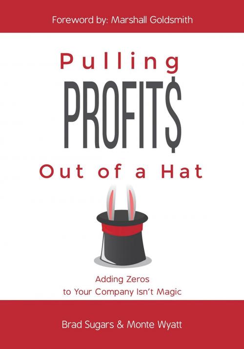 Cover of the book Pulling Profits Out of a Hat by Brad Sugars, Monte Wyatt, Cranberry Press