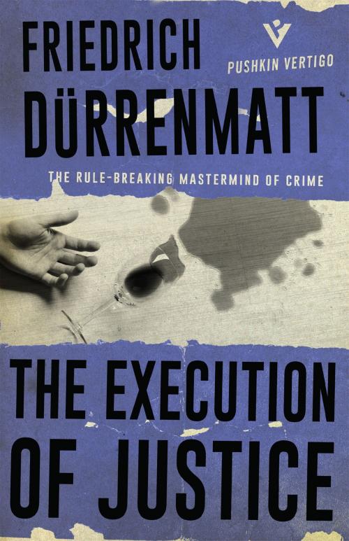 Cover of the book The Execution of Justice by Friedrich Duerrenmatt, Steerforth Press
