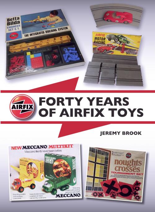 Cover of the book Forty Years of Airfix Toys by Jeremy Brook, Crowood