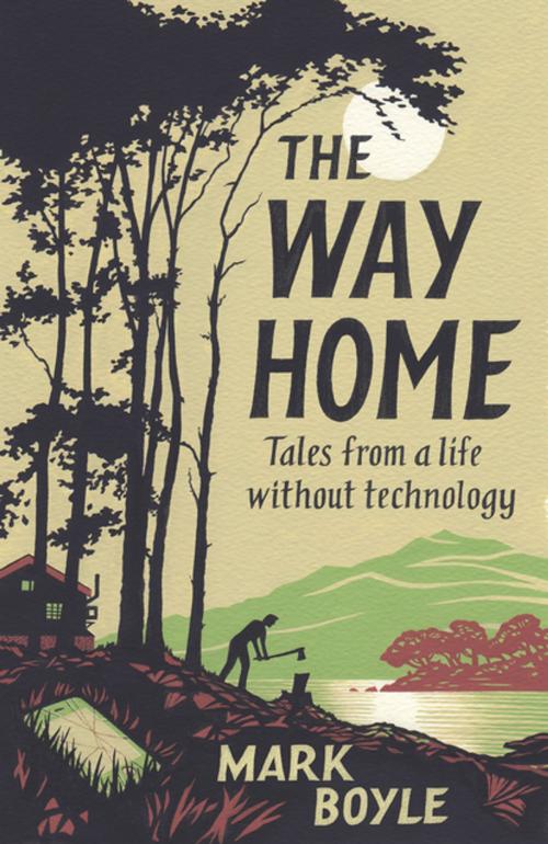 Cover of the book The Way Home by Mark Boyle, Oneworld Publications