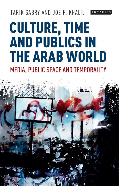 Cover of the book Culture, Time and Publics in the Arab World by , Bloomsbury Publishing