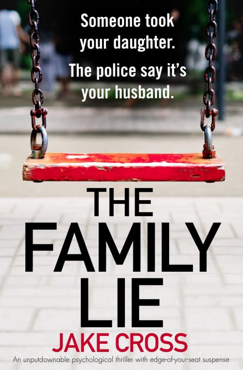 Cover of the book The Family Lie by Jake Cross, Bookouture