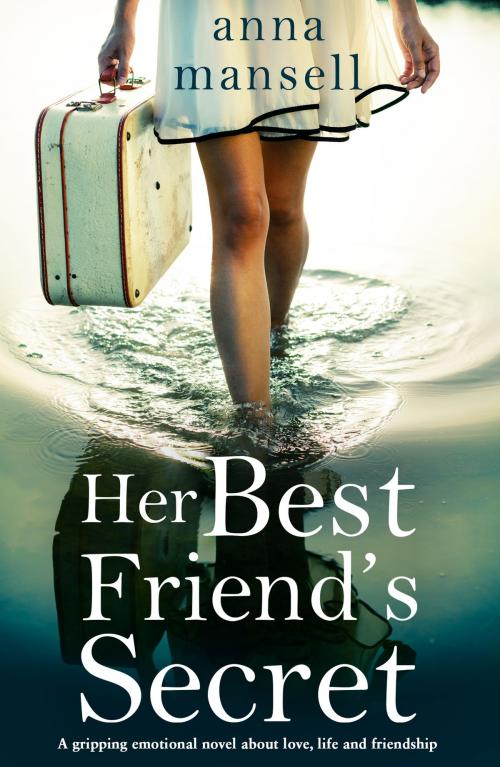 Cover of the book Her Best Friend's Secret by Anna Mansell, Bookouture