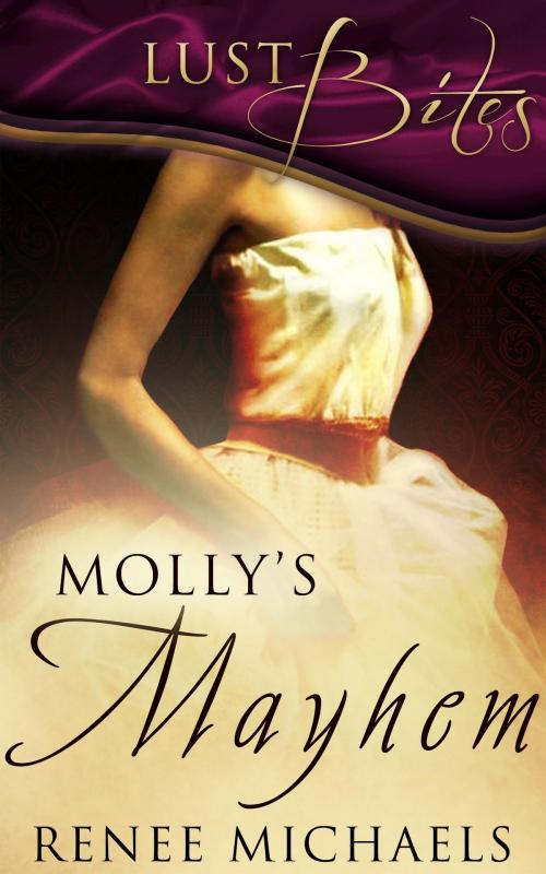 Cover of the book Molly's Mayhem: A Box Set: A Box Set by Renee Michaels, Totally Entwined Group Ltd