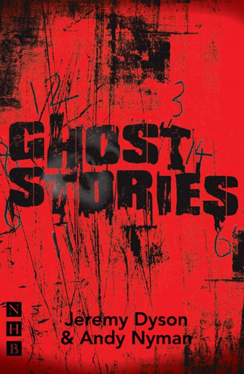 Cover of the book Ghost Stories (NHB Modern Plays) by Jeremy Dyson, Andy Nyman, Nick Hern Books