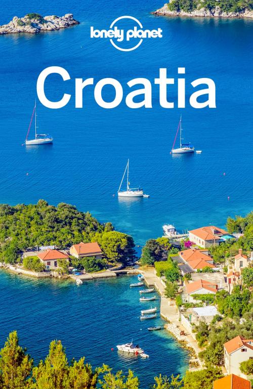 Cover of the book Lonely Planet Croatia by Lonely Planet, Lonely Planet Global Limited