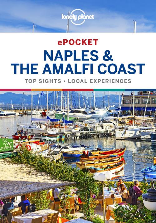 Cover of the book Lonely Planet Pocket Naples & the Amalfi Coast by Lonely Planet, Lonely Planet Global Limited