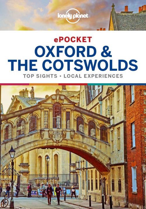 Cover of the book Lonely Planet Pocket Oxford & the Cotswolds by Lonely Planet, Lonely Planet Global Limited