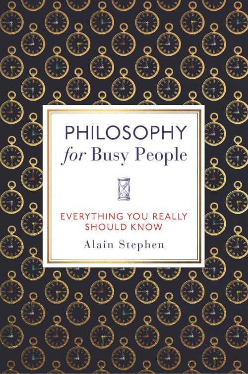Cover of the book Philosophy for Busy People by Alain Stephen, Michael O'Mara
