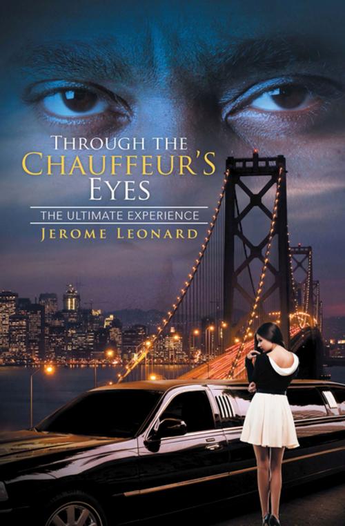 Cover of the book Through the Chauffeur’s Eyes by Jerome Leonard, Xlibris US