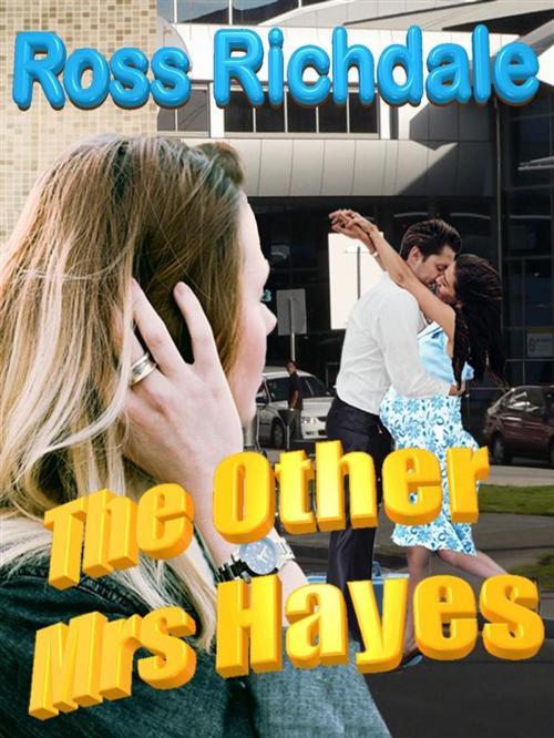 Cover of the book The Other Mrs Hayes by Ross Richdale, Ross Richdale