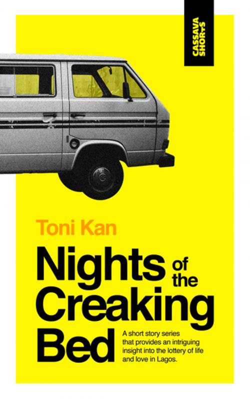 Cover of the book Nights of the Creaking Bed by Toni Kan, CASSAVA REPUBLIC PRESS