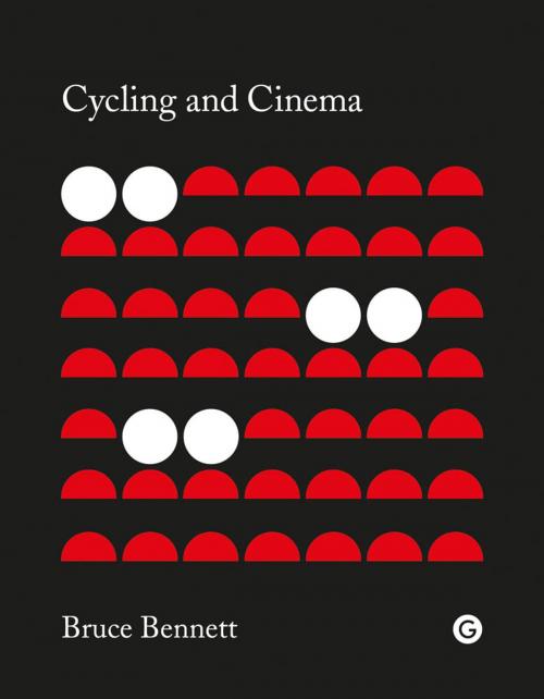 Cover of the book Cycling and Cinema by Bruce Bennett, Goldsmiths Press