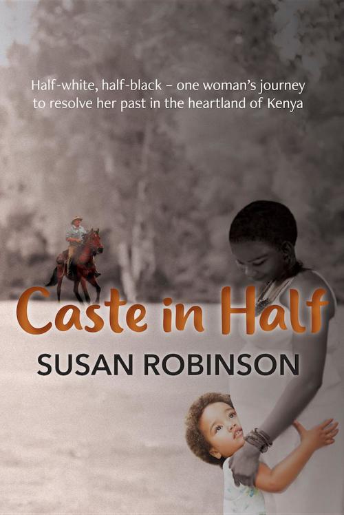 Cover of the book Caste in Half by Susan Robinson, Susan Robinson
