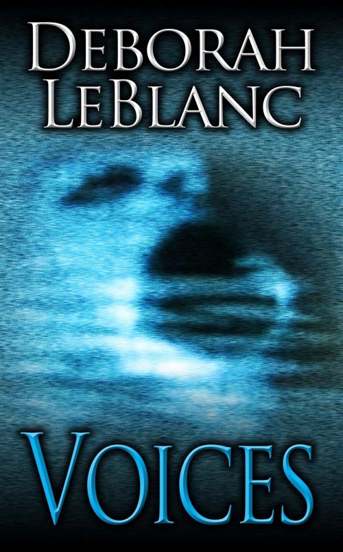 Cover of the book Voices by Deborah LeBlanc, Deborah LeBlanc