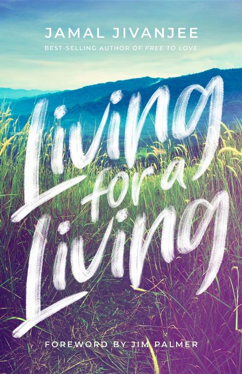 Cover of the book Living for a Living by Jamal Jivanjee, Quoir