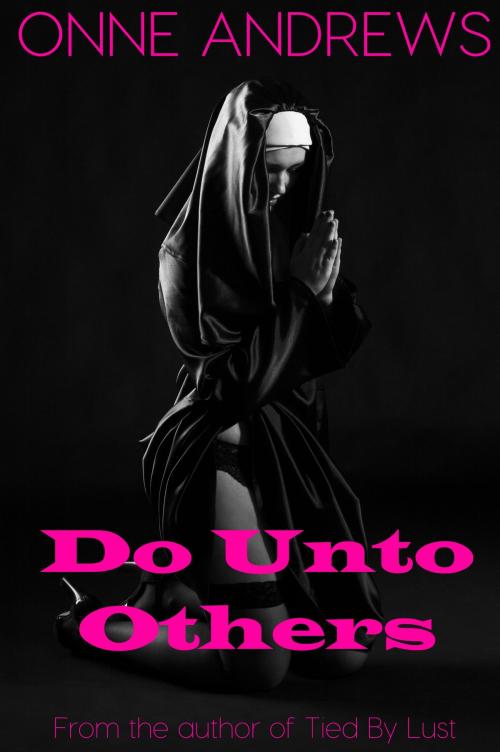 Cover of the book Do Unto Others by Onne Andrews, Onne Andrews
