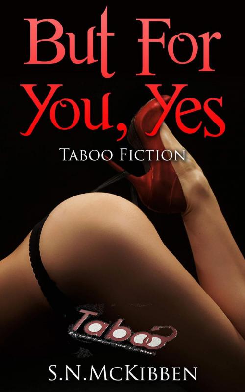 Cover of the book But For You, Yes by S.N. McKibben, Troll River Publications