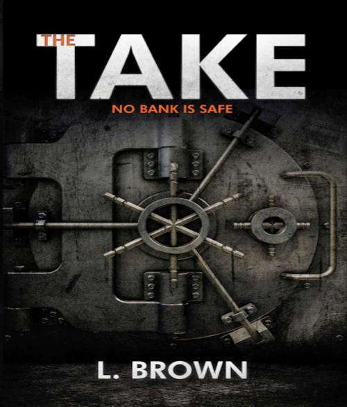 Cover of the book The Take by L. Brown, Prodigy Gold Books