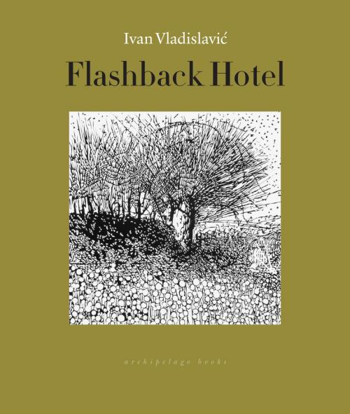 Cover of the book Flashback Hotel by Ivan Vladislavic, Steerforth Press