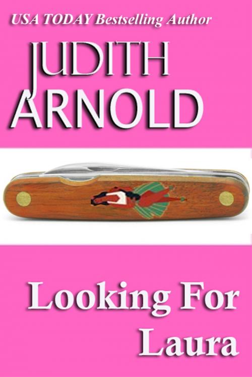 Cover of the book Looking For Laura by Judith Arnold, Judith Arnold