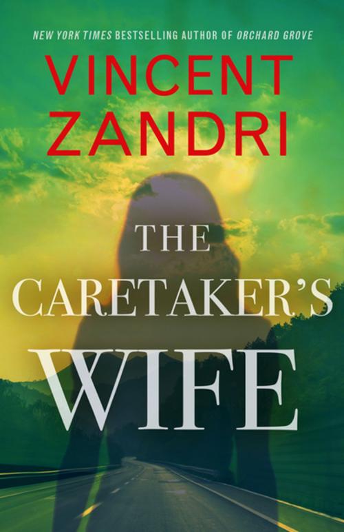 Cover of the book The Caretaker’s Wife by Vincent Zandri, Polis Books