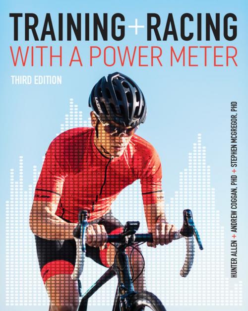 Cover of the book Training and Racing with a Power Meter by Hunter Allen, Andrew R. Coggan, PhD, Stephen McGregor, PhD, VeloPress