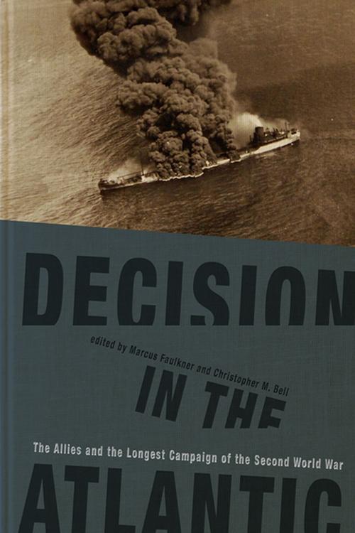 Cover of the book Decision in the Atlantic by Marc Milner, Christopher M. Bell, Kevin Smith, Tim Benbow, Ben Jones, James Goldrick, Marcus Faulkner, G. H. Bennett, David Kohnen, The University Press of Kentucky