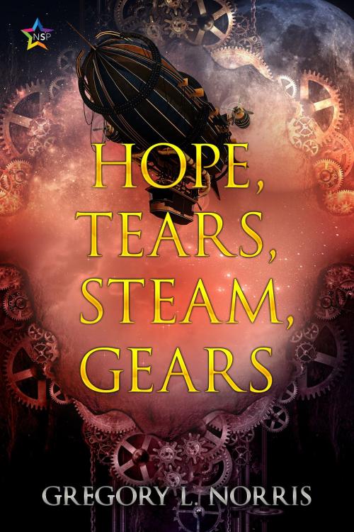 Cover of the book Hope, Tears, Steam, Gears by Gregory L. Norris, Nine Star Press