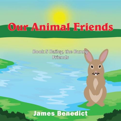 Cover of the book Our Animal Friends by James Benedict, Toplink Publishing, LLC