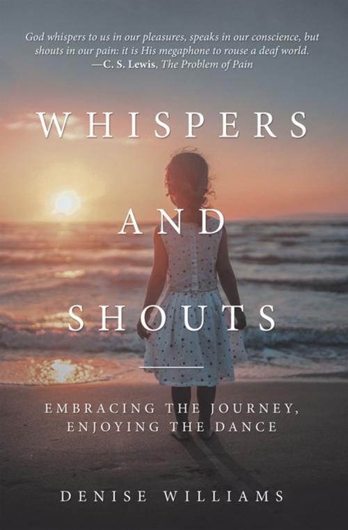 Cover of the book Whispers and Shouts by Denise Williams, WestBow Press