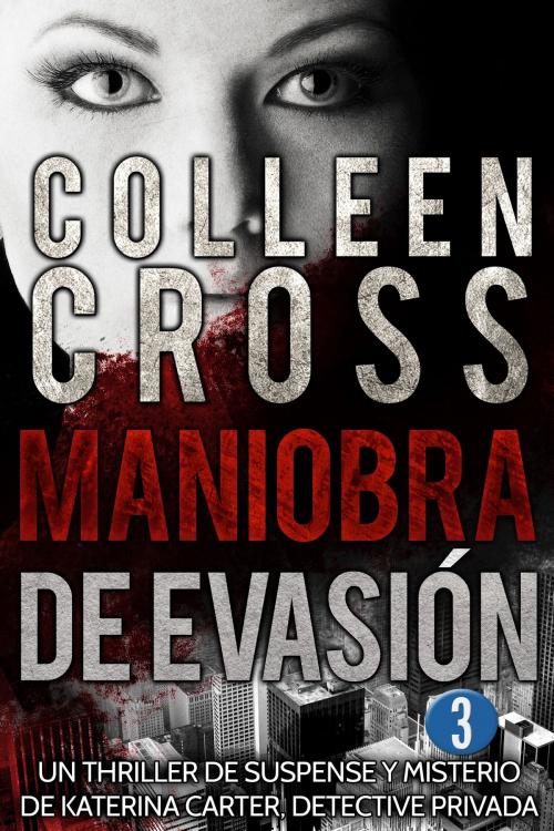 Cover of the book Maniobra de evasión - Episodio 3 by Colleen Cross, Slice Thrillers
