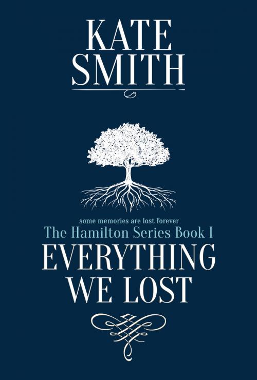 Cover of the book Everything We Lost by Kate Smith, Kate Smith