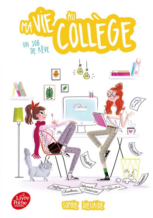 Cover of the book Ma vie au collège - Un job de rêve by Sophie Dieuaide, Livre de Poche Jeunesse
