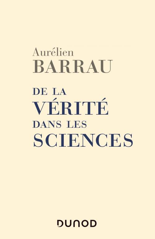 Cover of the book De la vérité dans les sciences - 2e éd. by Aurélien Barrau, Dunod