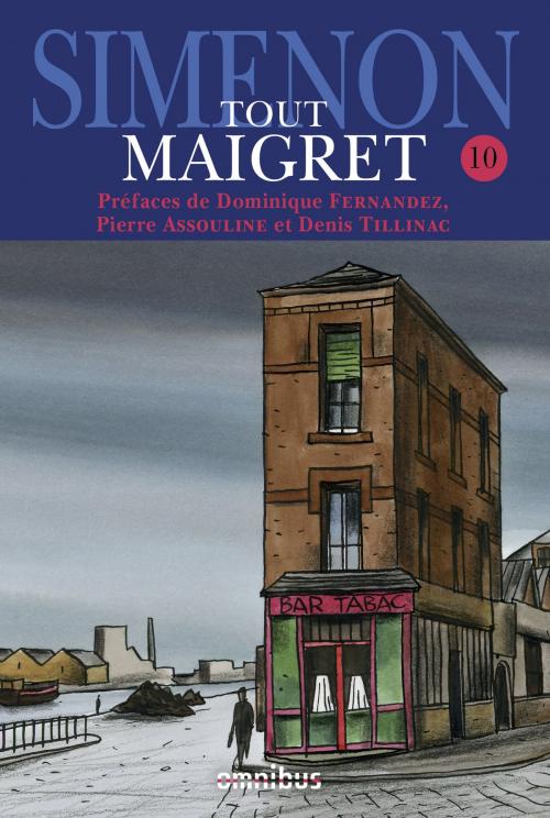 Cover of the book Tout Maigret T. 10 by Georges SIMENON, Pierre ASSOULINE, Dominique FERNANDEZ, Denis TILLINAC, Place des éditeurs