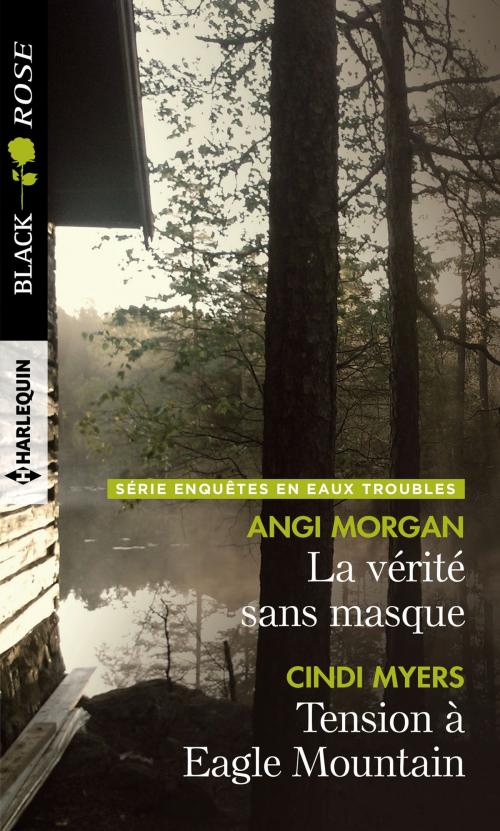 Cover of the book La vérité sans masque - Tension à Eagle Mountain by Angi Morgan, Cindi Myers, Harlequin