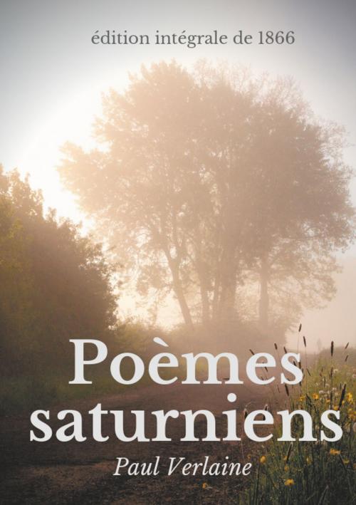 Cover of the book Poèmes saturniens (édition intégrale de 1866) by Paul Verlaine, Books on Demand