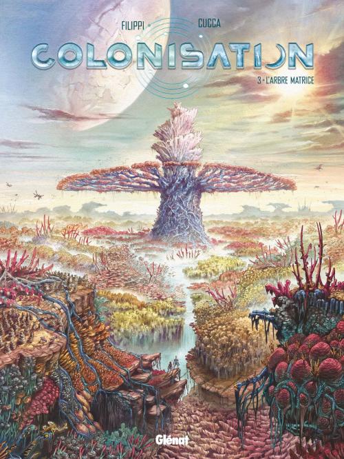 Cover of the book Colonisation - Tome 03 by Denis-Pierre Filippi, Vincenzo Cucca, Glénat BD
