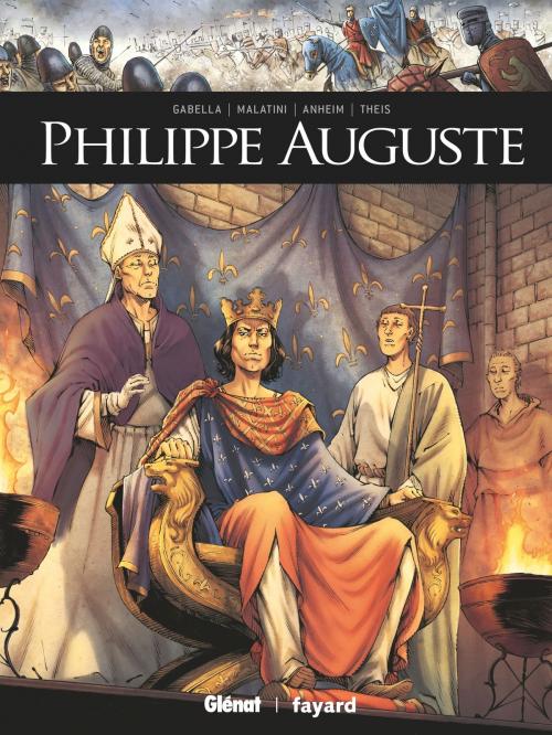 Cover of the book Philippe Auguste by Mathieu Gabella, Michael Malatini, Valérie Theis, Etienne Anheim, Glénat BD