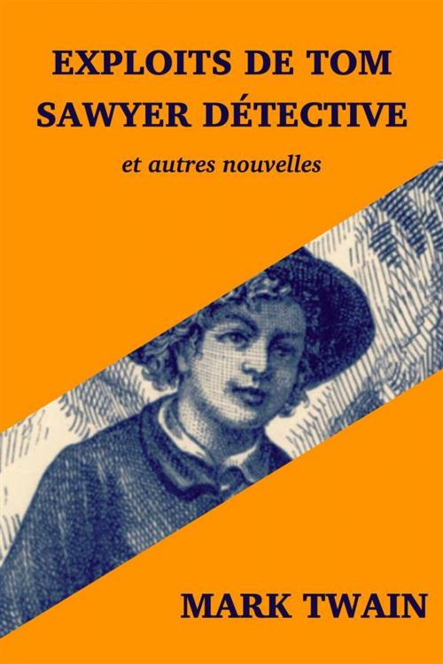 Cover of the book Exploits de Tom Sawyer détective by Mark twain, Alicia Éditions
