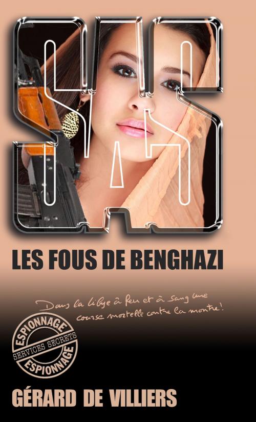 Cover of the book SAS 191 Les Fous de Benghazi by Gérard de Villiers, Gérard de Villiers - SAS